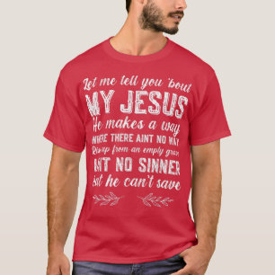 Let Me Tell You About My Jesus Christian T-Shirt