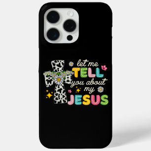 Let Me Tell You About My Jesus Groovy Christian Re iPhone 15 Pro Max Case