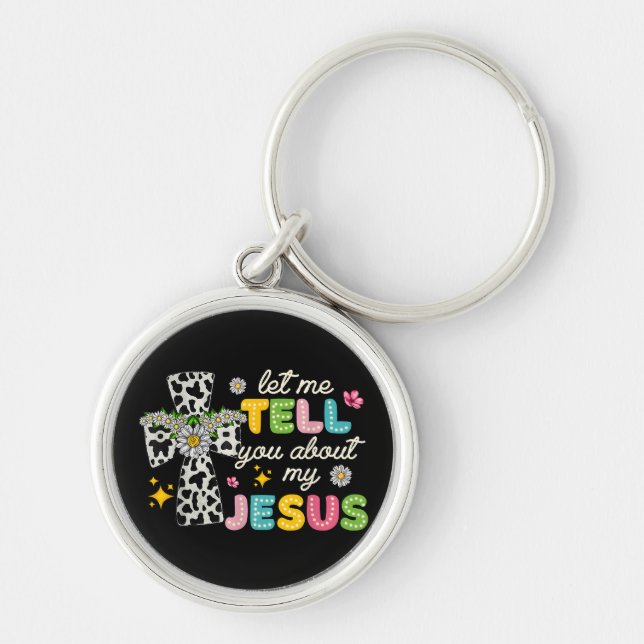 Let Me Tell You About My Jesus Groovy Christian Re Key Ring (Front)