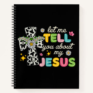Let Me Tell You About My Jesus Groovy Christian Re Notebook