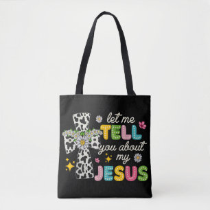 Let Me Tell You About My Jesus Groovy Christian Re Tote Bag