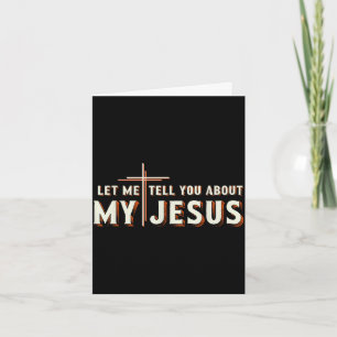 Let me tell you about my jesus shirt christian card
