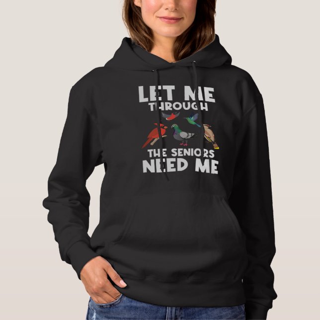 Let Me Trough The Seniors Need Me Health Care Jobs Hoodie (Front)