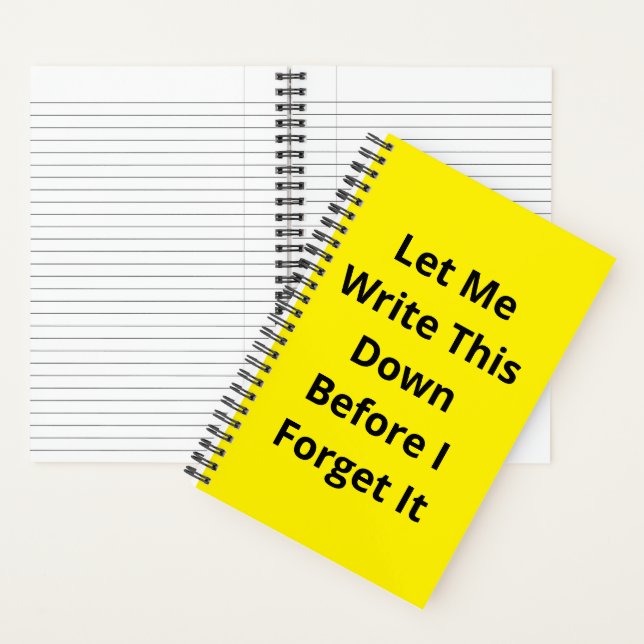 Let Me Write This Down Before I Forget It Notebook (Inside)