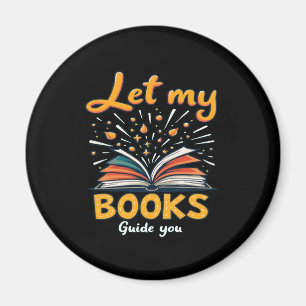 Let My Books Guide You - Inspiring Reading Design Magnet