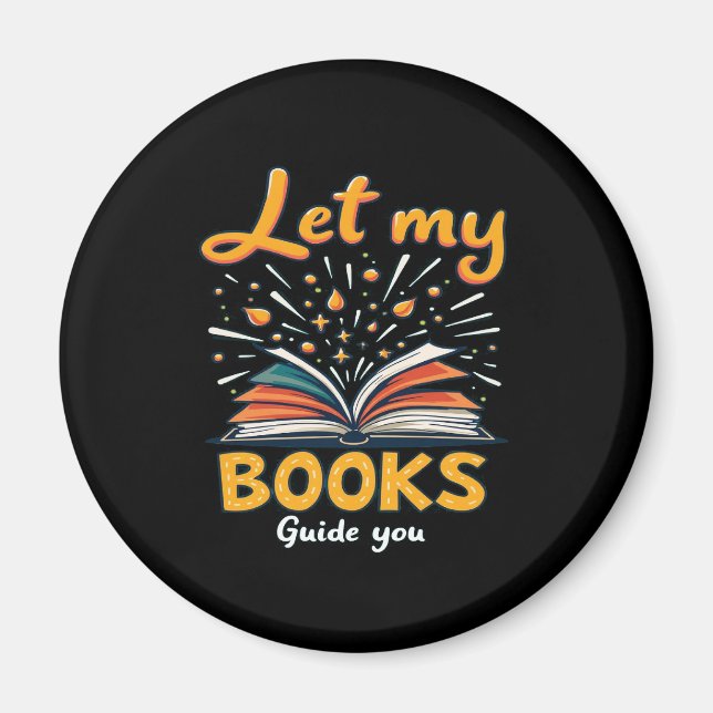 Let My Books Guide You - Inspiring Reading Design Magnet (Front)