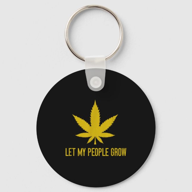 Let My People Grow Weed Plant Manager  Key Ring (Front)