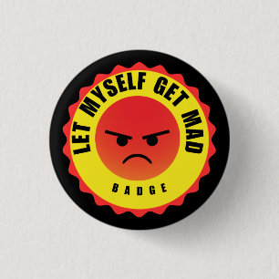 Let Myself Get Mad 3 Cm Round Badge