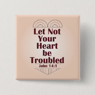 Let Not Your Heart Be Troubled -- John 14:1 15 Cm Square Badge