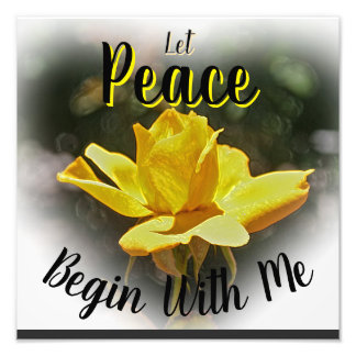 Let Peace Begin With Me Photo Enlargement Square Print