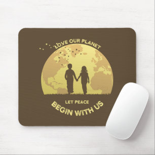 Let Peace Begin with Us Mouse Pad