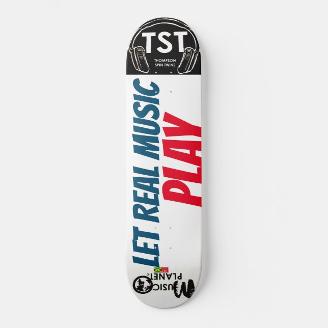 LET REAL MUSIC PLAY  / TST Skateboard (Front)