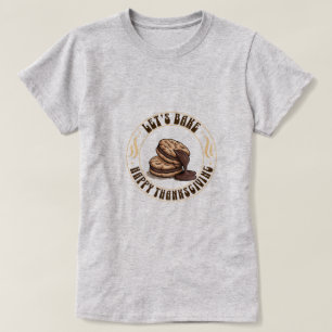 Let’s Bake — Chocolate Cookie Thanksgiving T-Shirt