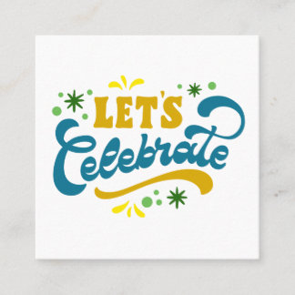 Let’s Celebrate | Festive Party Design Square Business Card
