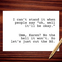 Let’s Cut the BS, Karen Sympathy