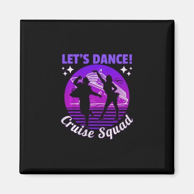 Let’s Dance Cruise Squad – Fun Cruise Ship Vacatio Magnet (Front)