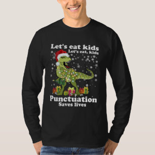 Let s Eat Kids Punctuation Saves Lives   T-Shirt