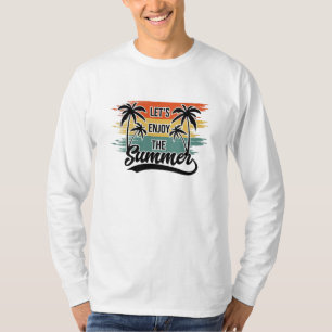 Let’s Enjoy the Summer Tropical Vibes T-Shirt