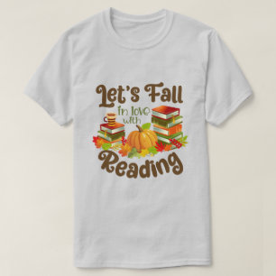 Let’s Fall in Love With Reading T-Shirt