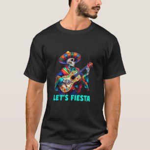 Let s Fiesta Cinco De Mayo Skeleton Skull Sombrero T-Shirt