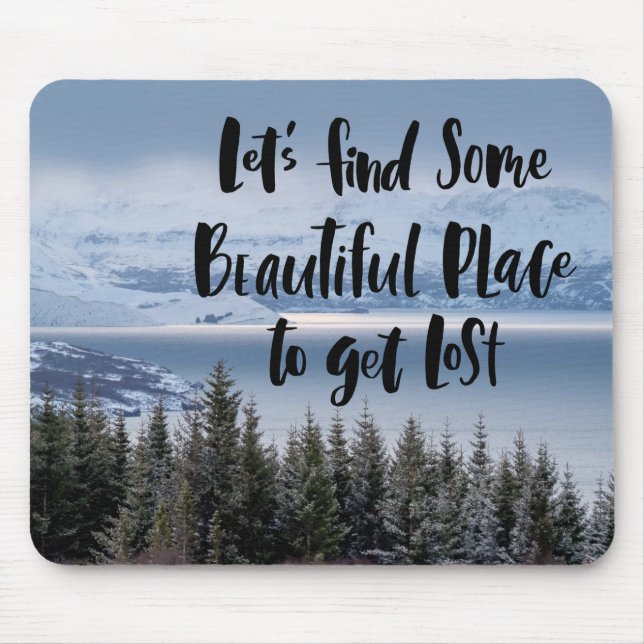 Let’s Find Some Beautiful Place Mouse Pad (Front)