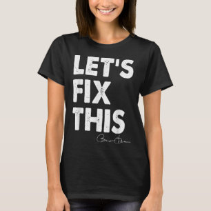 Let’s Fix This – Obama 2028 Funny Election For Cha T-Shirt