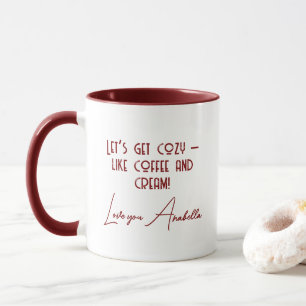 Let’s get cosy like coffee and cream Quote Custom Mug