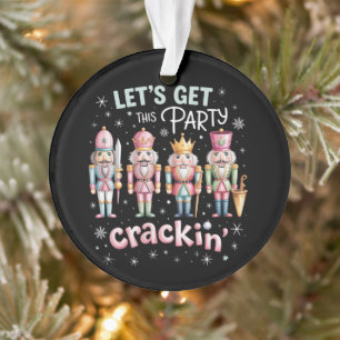 Let’s Get Crackin’ Christmas Party Nutcracker Xmas Ornament