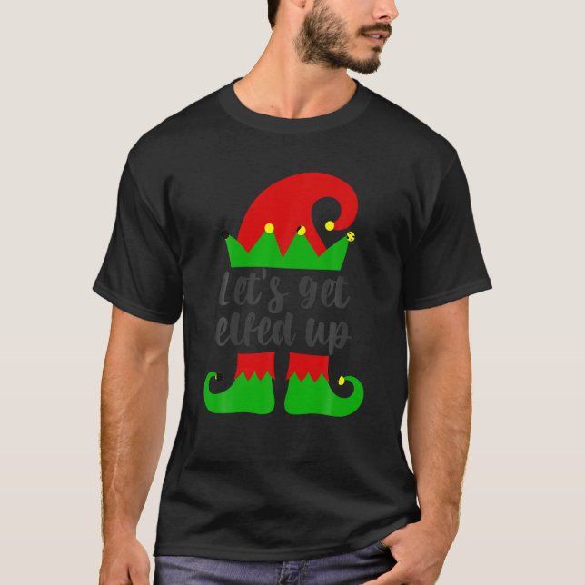 Let s Get Elfed Up Funny Christmas Drinking T-Shirt (Front)