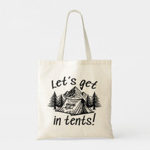 Let’s Get In Tents Tote Bag