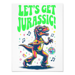 Let’s Get Jurassic! Photo Print