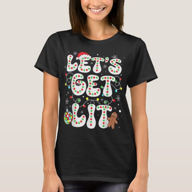 Let S Get Lit Funny Christmas Lights Xmas Pajamas  T-Shirt (Front)