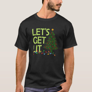 Let s Get Lit Funny Xmas Tree Lighting Family Chri T-Shirt