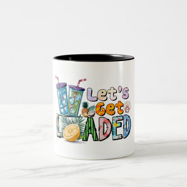 Let’s Get Loaded Mug Colourful Tropical Drink Cup (Center)