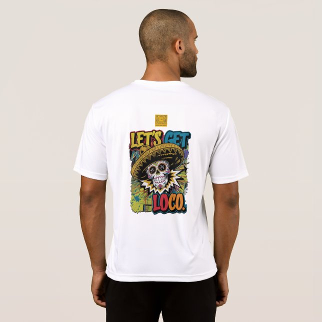 Let’s Get Loco T-Shirt (Back Full)