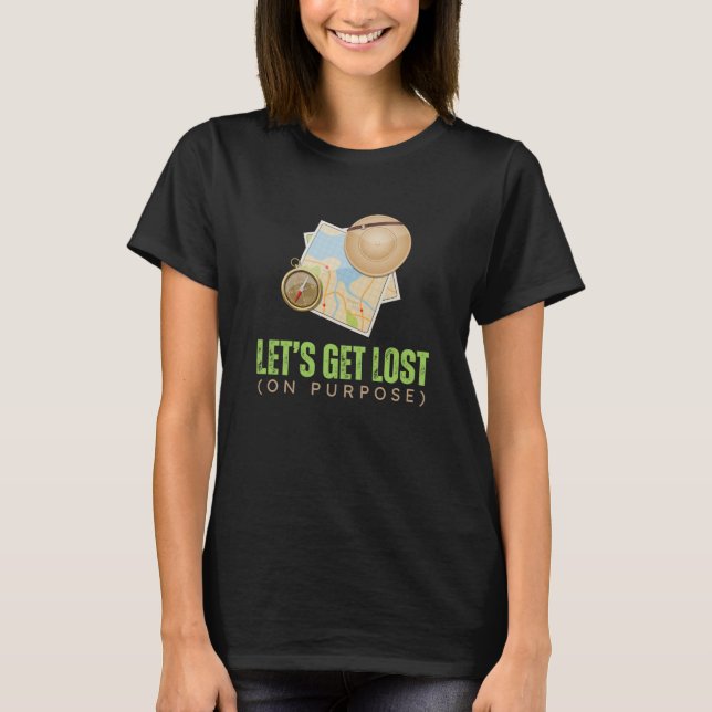 Let’s Get Lost On Purpose Hiking Adventure Tee (Front)