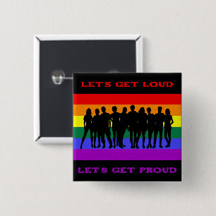 Let’s Get Loud, Let’s Get Proud LGBTQ Pride 15 Cm Square Badge