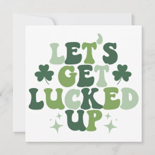 Let’s Get Lucked Up SVG/PNG St. Patrick’s Day Holiday Card