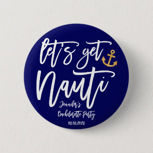Let’s Get Nauti Bachelorette Party 6 Cm Round Badge