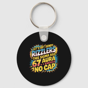 Let’s Get Sendy Rizzlers 67 Aura Meme Design  Key Ring