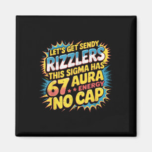 Let’s Get Sendy Rizzlers 67 Aura Meme Design Magnet