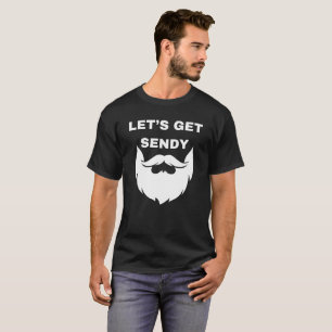 Let’s Get Sendy T-Shirt