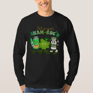 Let s Get Shamrocked Pharmacy Tech Lucky Nurse St T-Shirt