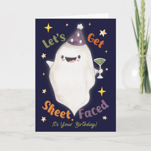 Let’s Get Sheet Faced Funny Ghost Birthday Card