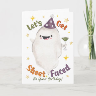 Let’s Get Sheet Faced Funny Ghost Birthday Card