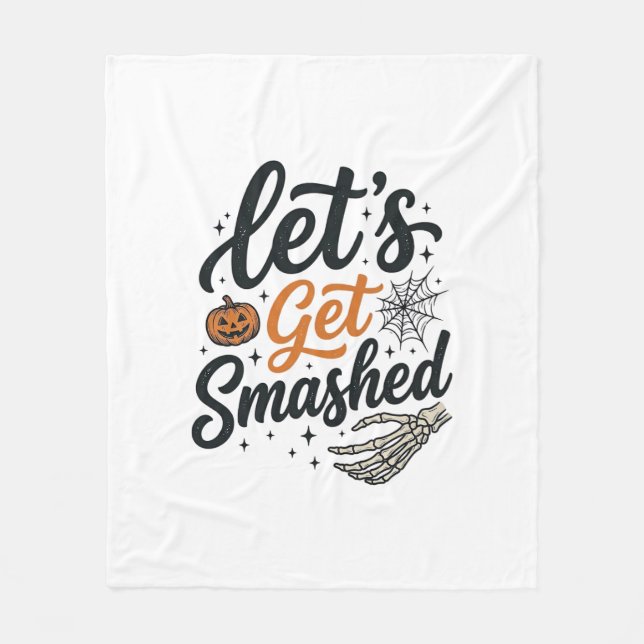 Let’s Get Smashed Halloween Pumpkin Fleece Blanket (Front)