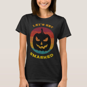 Let s get smashed  Halloween Pumpkin head Drinking T-Shirt
