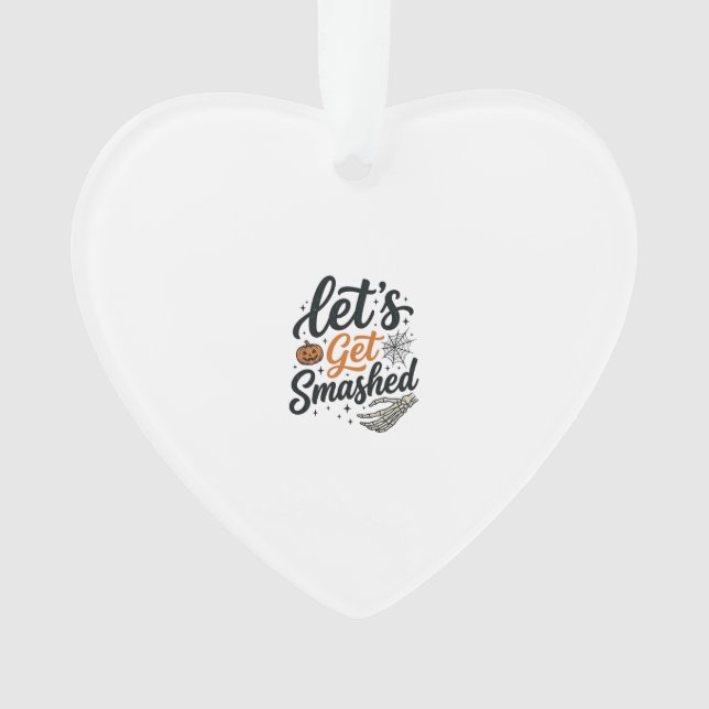 Let’s Get Smashed Halloween Pumpkin Ornament (Front)