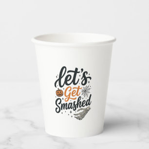 Let’s Get Smashed Halloween Pumpkin Paper Cups