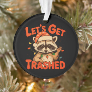 Let’s Get Trashed Christmas Raccoon Feral Xmas Ornament